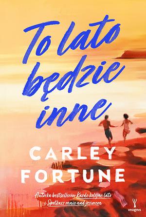 To lato będzie inne by Carley Fortune