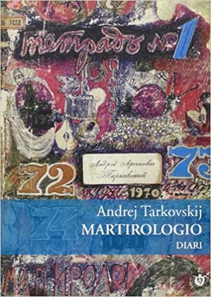 Martirologio. Diario 1970-1986 by Andrei Tarkovsky
