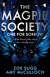 The Magpie Society: One for Sorrow by Amy McCulloch, Zoe Sugg