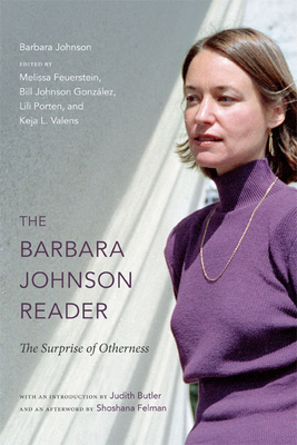 The Barbara Johnson Reader: The Surprise of Otherness by Barbara Johnson