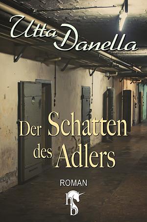 Der Schatten des Adlers by Utta Danella