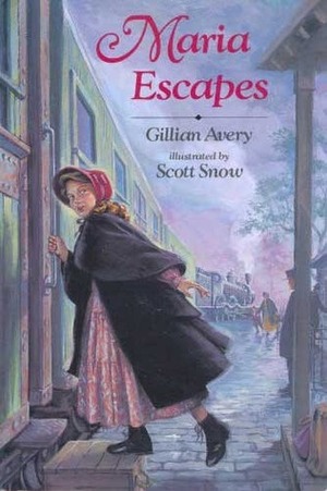 Maria Escapes by Scott Snow, Gillian Avery