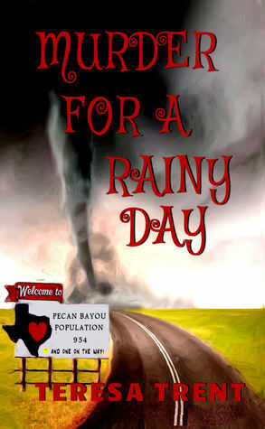 Murder for a Rainy Day by Teresa Trent
