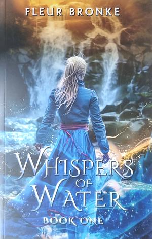 Whispers of water, book one by Fleur Bronke