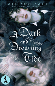 A Dark and Drowning Tide by Allison Saft