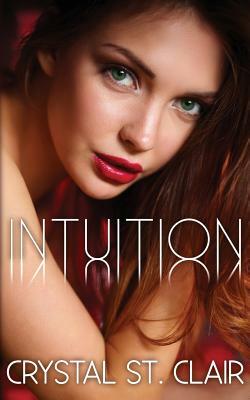 Intuition by Crystal St Clair