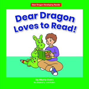 Dear Dragon Loves to Read! by Marla Conn