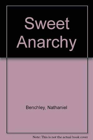 Sweet Anarchy by Nathaniel Benchley