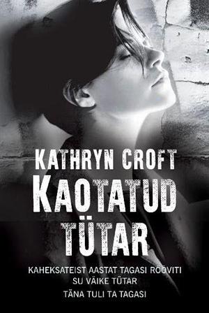 Kaotatud tütar by Mikk Pajuste, Kathryn Croft