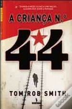 A Criança N.º 44 by Tom Rob Smith