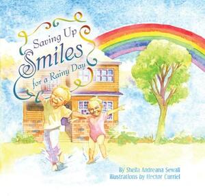 Saving Up Smiles for a Rainy Day by Sheila Andreana Sewall