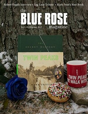 The Blue Rose Magazine: Issue #01 by Geneva Rougier, Scott Ryan, Courtenay Stallings, Mya McBriar, Becca Ryan, John Thorne