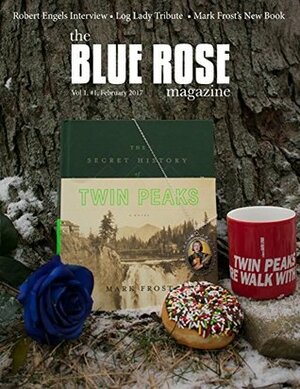 The Blue Rose Magazine: Issue #01 by John Thorne, Mya McBriar, Courtenay Stallings, Geneva Rougier, Becca Ryan, Scott Ryan