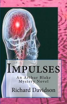 Impulses: An Arthur Blake Mystery Novel by Richard Davidson