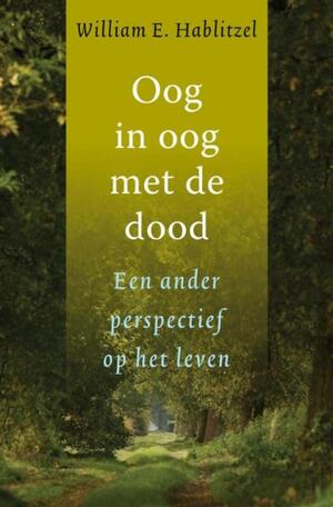 Oog in oog met de dood by William E. Hablitzel