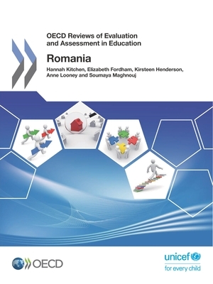 OECD Reviews of Evaluation and Assessment in Education Romania 2017 by Kitchen Hannah, Henderson Kirsteen, Fordham Elizabeth