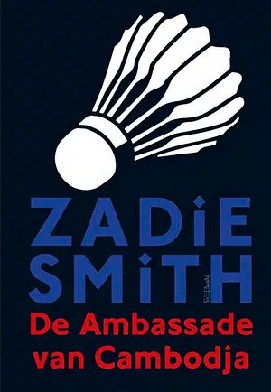 De Ambassade van Cambodja by Zadie Smith