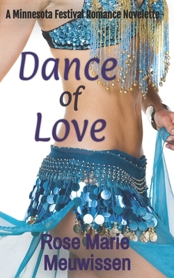 Dance of Love: A Minnesota Festival Romance by Rose Marie Meuwissen