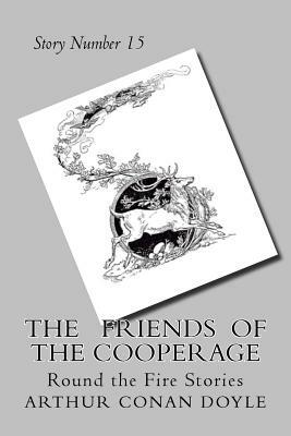 The Friends of the Cooperage: Round the Fire Stories by Arthur Conan Doyle