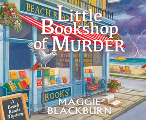 Little Bookshop of Murder: A Beach Reads Mystery by Maggie Blackburn