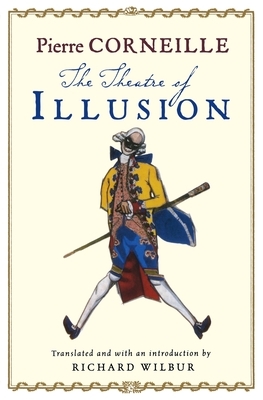 The Theatre of Illusion by Richard Wilbur