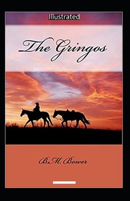 The Gringos Illustrated by B. M. Bower