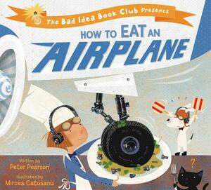 How to Eat an Airplane by Peter Pearson