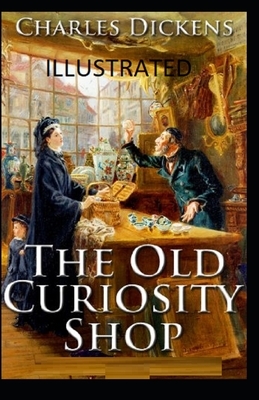 The Old Curiosity Shop Illustrated by Charles Dickens