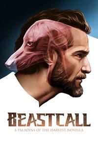 Beastcall: a Paladins of the Harvest Novella by Kaden Love