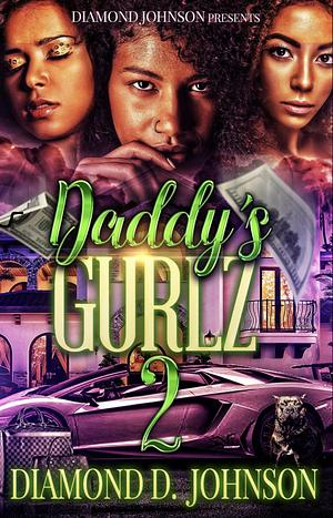 Daddy's Gurlz 2 by Diamond D. Johnson