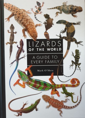 Lizards of the World: A Guide to Every Family by Mark O'Shea