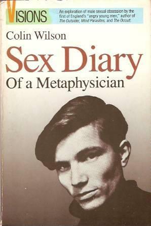 The Sex Diary of a Metaphysician: An Autobiography by Colin Wilson