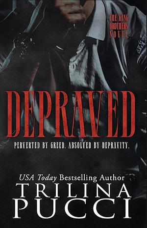 Depraved by Trilina Pucci