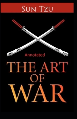 The Art of War Annotated by Sun Tzu