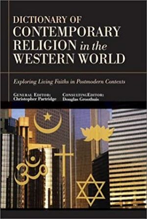 Dictionary of Contemporary Religion in the Western World by Christopher Partridge