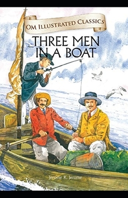 Three Men in a Boat Illustrated by Jerome K. Jerome