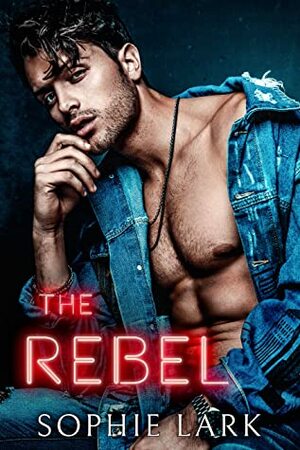 The Rebel by Sophie Lark