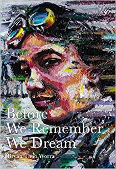 Before We Remember We Dream by Bryan Thao Worra