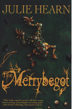 The Merrybegot by Julie Hearn