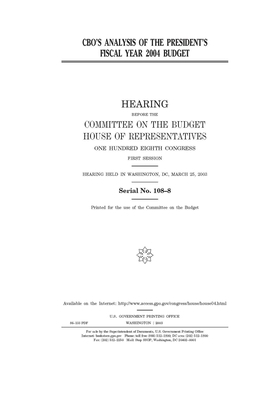 CBO's analysis of the President's fiscal year 2004 budget by United States House of Representatives, Committee on the Budget (house), United States Congress