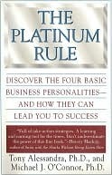 Platinum Rule by Anthony J. Alessandra, Michael J. O'Connor, Michael O'Connor