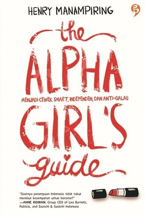 The Alpha Girl's Guide by Henry Manampiring