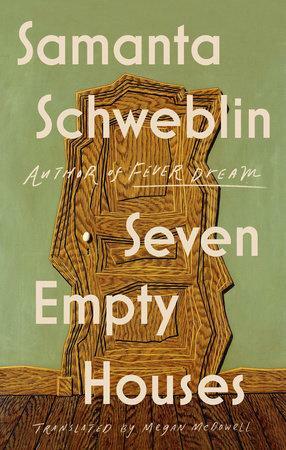Seven Empty Houses by Samanta Schweblin