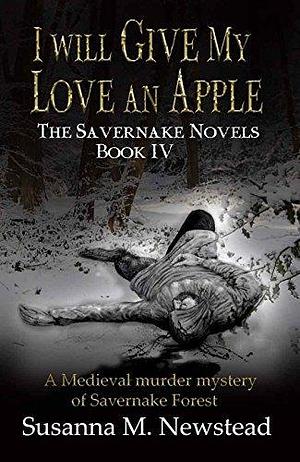 I will Give my Love an Apple by Susanna M. Newstead, Susanna M. Newstead