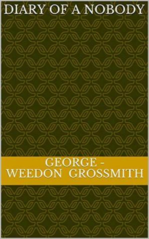 The Diary of a Nobody by George Grossmith, Weedon Grossmith