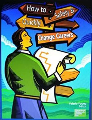 How to Safely and Quickly Change Careers by Valerie Young