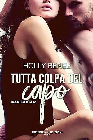 Tutta colpa del capo by Holly Renee