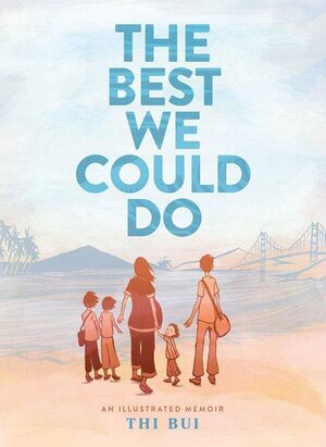 The Best We Could Do: An Illustrated Memoir by Thi Bui