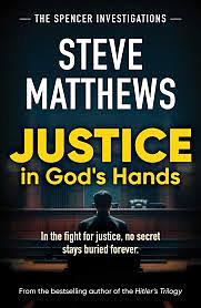 JUSTICE in God's Hands by Steve Matthews