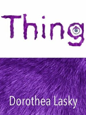 Thing (Floating Wolf Quarterly Chapbooks) by Dorothea Lasky